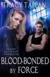 Blood-Bonded by Force (The Community Series Book 3) - Tracy Tappan