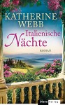 Italienische Nächte: Roman - Katherine Webb, Katharina Volk