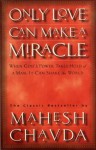 Only Love Can Make a Miracle - Mahesh Chavda