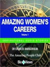 Amazing Women's Careers - Volume 1: Inspirational Stories - Charles Margerison, Hannah Davis, Frances Corcoran, Michelle Plum, Emma Braithwaite, Sarah Wintermeyer, Tina M. Murray, Tina Marie Murray