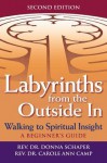 Labyrinths from the Outside in: Walking to Spiritual Insight: A Beginner's Guide - Donna Schaper, Carole Ann Camp