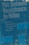 The German Resistance To Hitler - Hermann Graml, F.L. Carsten