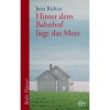 Hinter dem Bahnhof liegt das Meer - Jutta Richter