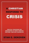 A Christian Response to Crisis - Stan E. Dekoven