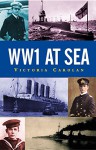 WW1 at Sea (Pocket Essential series) - Victoria Carolan