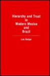 Hierarchy and Trust in Modern Mexico and Brazil - Luis Roniger