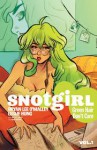 Snotgirl Volume 1: Green Hair Don't Care - Bryan Lee O'Malley