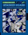 The Art of Stained Glass: Designs from 21 Top Class Artists - Chris Peterson