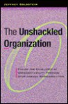 Unshackled Organization - Jeffrey Goldstein