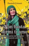 Non basta dirmi ti amo - Daniela Volontè