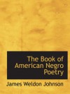 The Book of American Negro Poetry - James Weldon Johnson