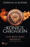 Ein Reif von Bronze (Die Königschroniken, Band 2) - Stephan M. Rother