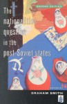 The Nationalities Question In The Post Soviet States - Graham Smith