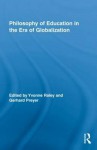 Philosophy of Education in the Era of Globalization - Raley Yvonne, Gerhard Preyer