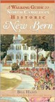 A Walking Guide to North Carolina's Historic New Bern - Bill Hand, Hand