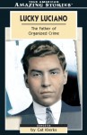 Lucky Luciano: The Father of Organized Crime - Cat Klerks