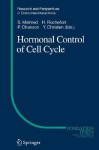 Hormonal Control of Cell Cycle - Shlomo Melmed, Henri Rochefort, Philippe Chanson