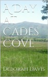 A Day at Cades Cove - Deborah Davis