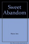 Sweet Abandom - Sara Blayne