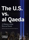 The U.S. vs. al Qaeda: A History of the War on Terror - Foreign Affairs, Jonathan Tepperman, Gideon Rose