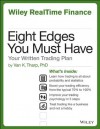 Eight Edges You Must Have: Your Written Trading Plan (Wiley RealTime Trading) - Van Tharp