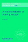 P-Automorphisms of Finite P-Groups - Evgenii I. Khukhro, N.J. Hitchin