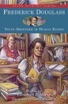 Frederick Douglass: Young Defender of Human Rights - Elisabeth P. Myers, Cathy Morrison