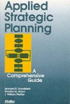 Applied Strategic Planning: How to Develop a Plan That Really Works - Leonard Goodstein, Timothy Nolan, J. Pfeiffer