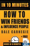 How To Win Friends and Influence People: in 10 minutes - with free mp3 - Omar Elbaga