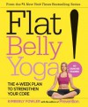 Flat Belly Yoga! : The 4-Week Plan to Strengthen Your Core - Kimberly Fowler, Editors of Prevention