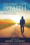 Stepping out in faith: former Catholics tell their stories - Mark Gilbert