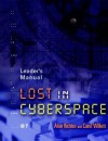 Lost in Cyberspace: Leader's Manual - Alan Richter, Carol Willett