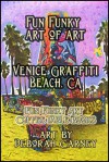 Fun Funky Art of Art: Venice Graffiti Beach - Deborah Carney