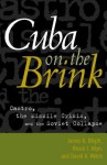 Cuba on the Brink: Castro, the Missile Crisis, and the Soviet Collapse - James G. Blight, Bruce J. Allyn, David A. Welch