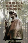 Sherlock Holmes's London - David Sinclair