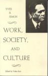 Work, Society, And Culture - Yves Simon