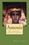 Amosis: Qui Amosis... passo e chiudo (Volume 1) (Italian Edition) - Maria Pace