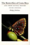 The Butterflies of Costa Rica and Their Natural History, Volume II: Riodinidae - Philip J. DeVries