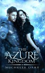 The Azure Kingdom - Michelle Dare