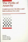 Perils of Anarchy: Contemporary Realism and International Security - Michael E. Brown