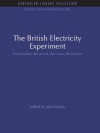 The British Electricity Experiment: Privatization: the record, the issues, the lessons (Energy and Infrastructure Set) - John Surrey