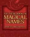 The New Book of Magical Names - Phoenix McFarland