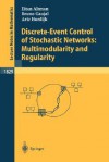 Discrete-Event Control of Stochastic Networks: Multimodularity and Regularity - Eitan Altman