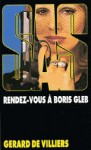 Rendez-vous à Boris Gleb - Gérard de Villiers