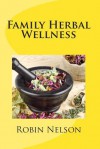 Family Herbal Wellness - Robin Nelson