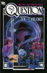 The Question: Zen And Violence V. 1 - Dennis O'Neil, Denys Cowan, Rick Magyar