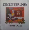 December 24th - Denys Cazet