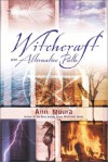 Witchcraft: An Alternate Path - Ann Moura