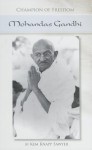 Champion of Freedom: Mohandas Gandhi - Kem Knapp Sawyer