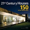 21st Century Houses: 150 of the World S Best - Robyn Beaver